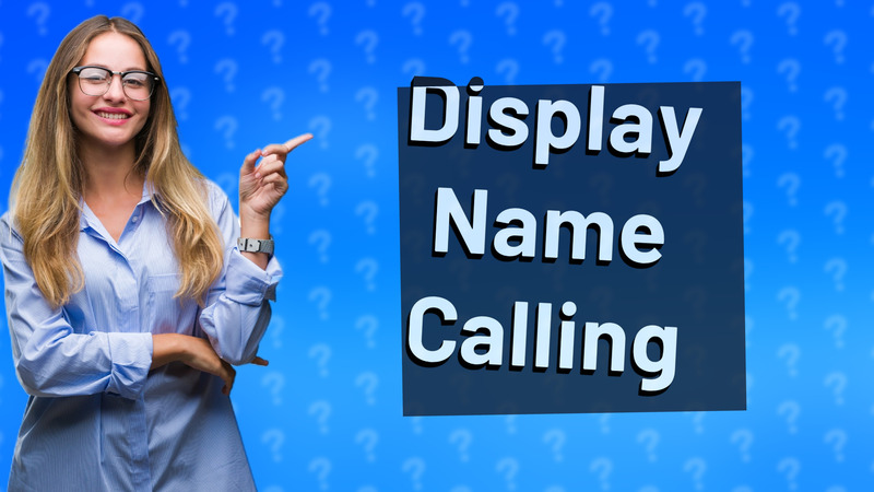 Display Name Calling
