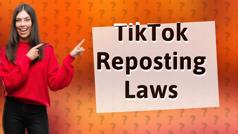TikTok Reposting Laws