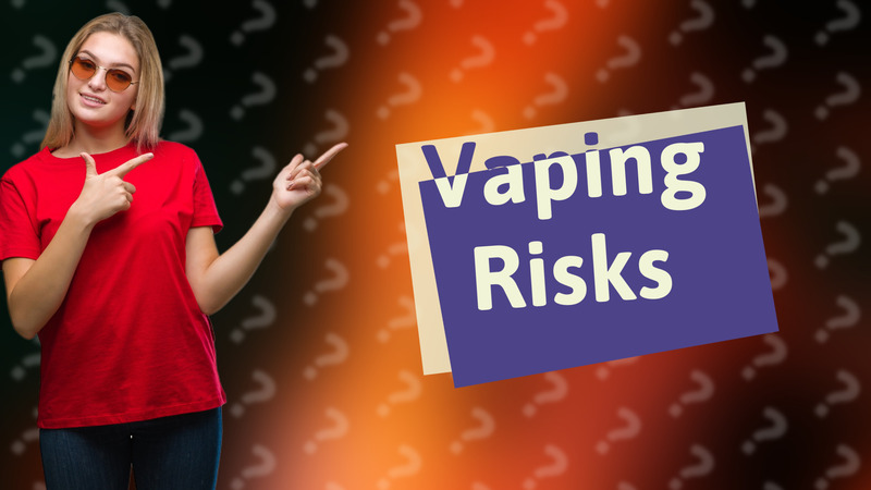 Vaping Risks