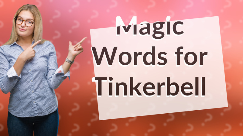 Magic Words for Tinkerbell