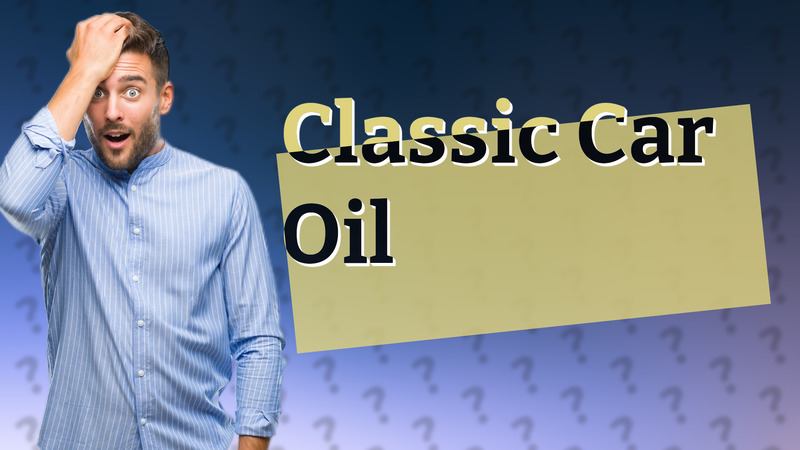 Classic Car Oil