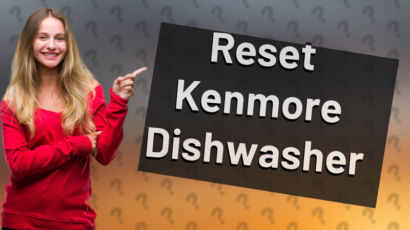 Reset Kenmore Dishwasher