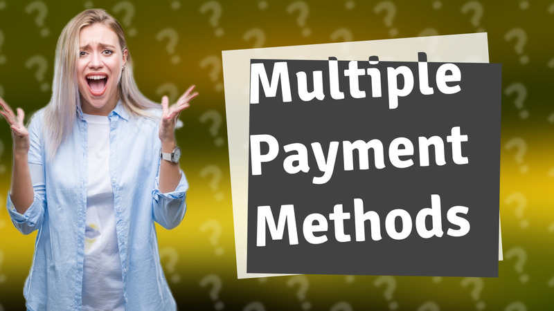 Multiple Payment Methods