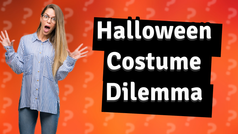 Halloween Costume Dilemma