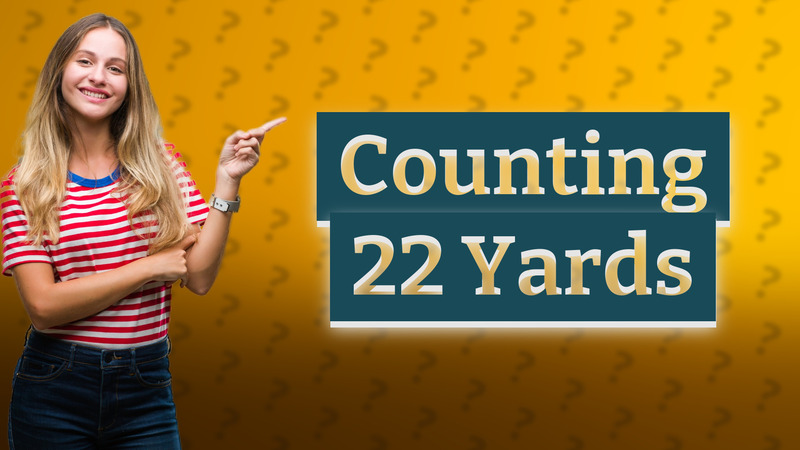 Counting 22 Yards