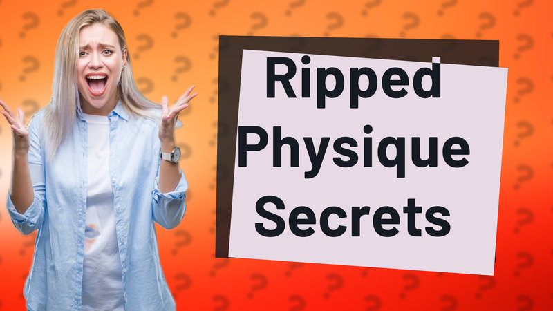 Ripped Physique Secrets