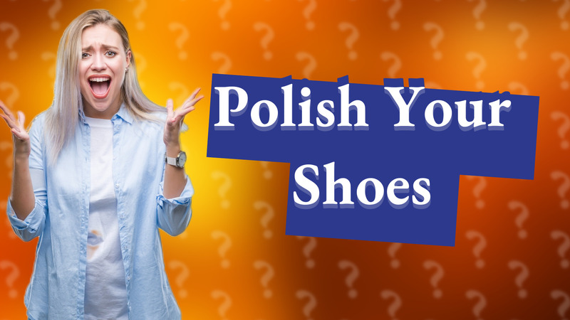 Polish Your Shoes