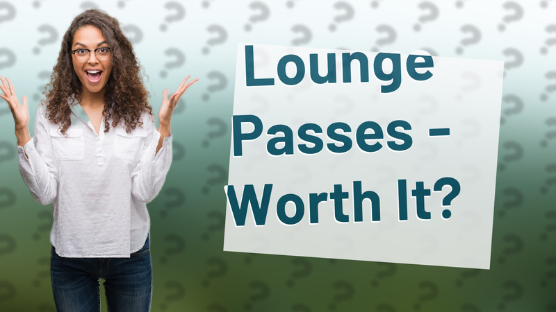 Lounge Passes - Worth It?