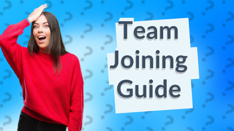 Team Joining Guide