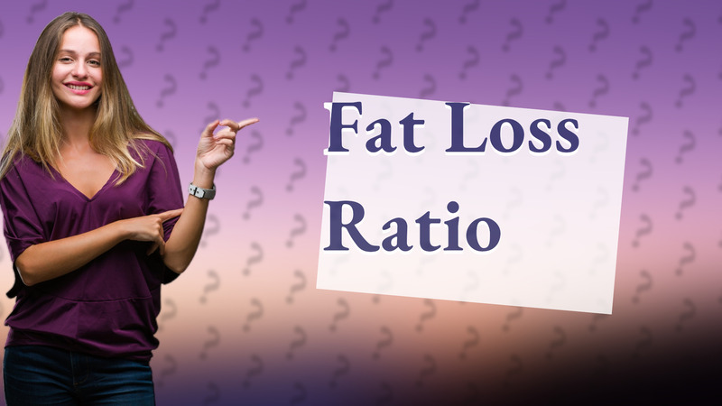Fat Loss Ratio