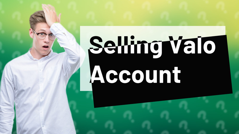 Selling Valo Account