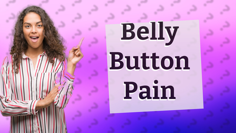 Belly Button Pain