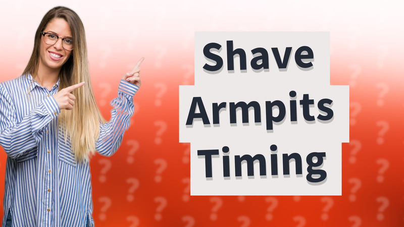 Shave Armpits Timing