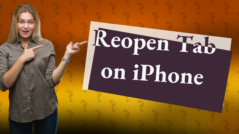 Reopen Tab on iPhone
