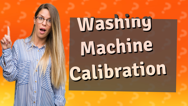 Washing Machine Calibration