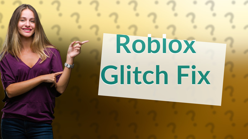 Roblox Glitch Fix