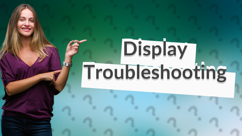 Display Troubleshooting