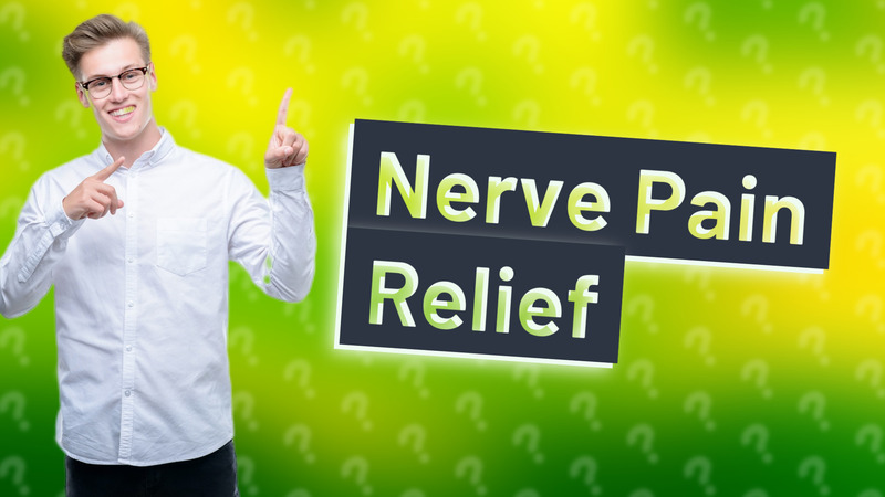 Nerve Pain Relief