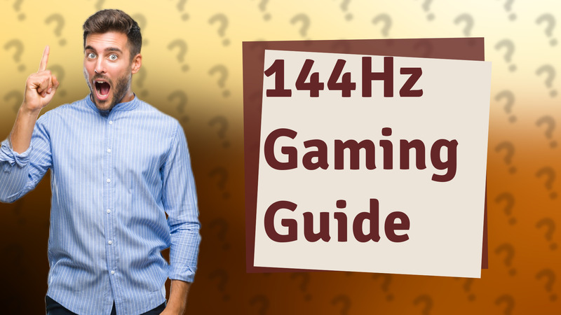 144Hz Gaming Guide
