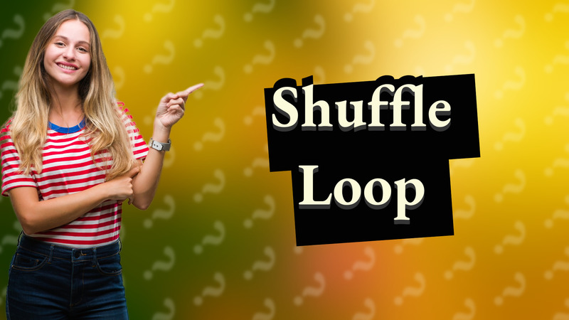 Shuffle Loop