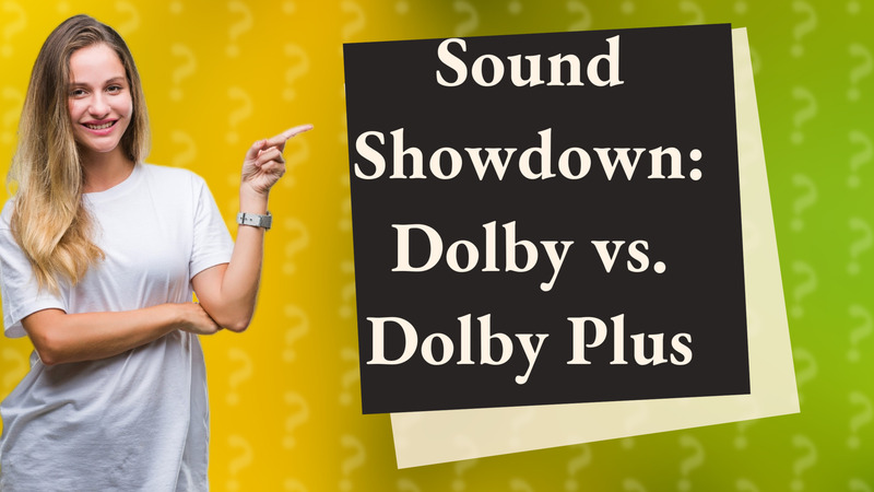 Sound Showdown: Dolby vs. Dolby Plus