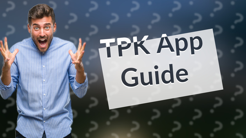 TPK App Guide