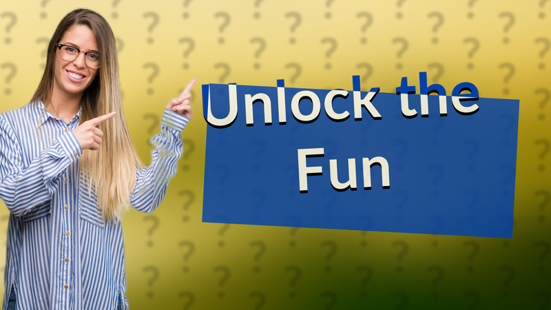 Unlock the Fun