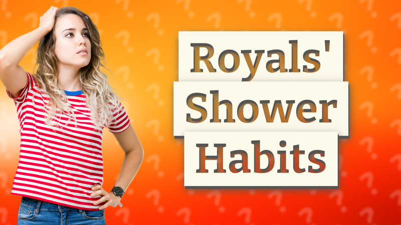 Royals' Shower Habits