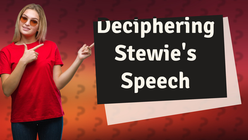 Deciphering Stewie's Speech