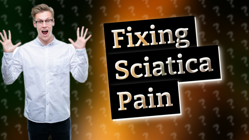 Fixing Sciatica Pain