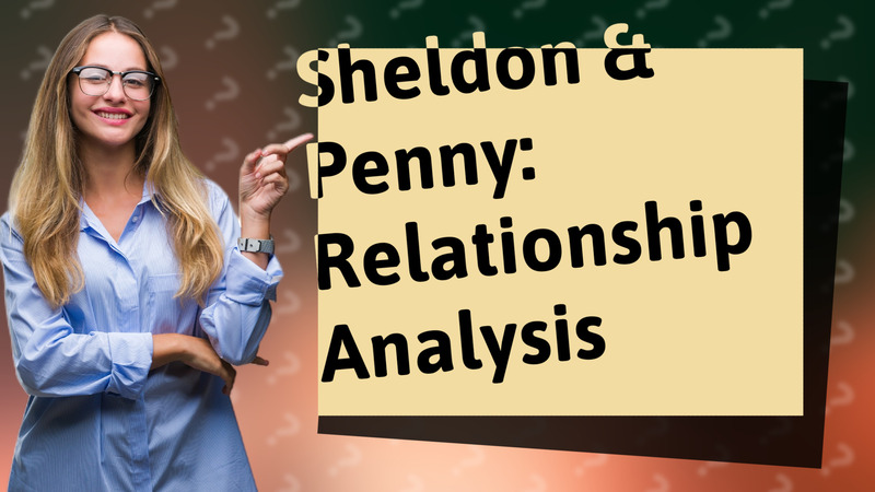 Sheldon & Penny: Relationship Analysis