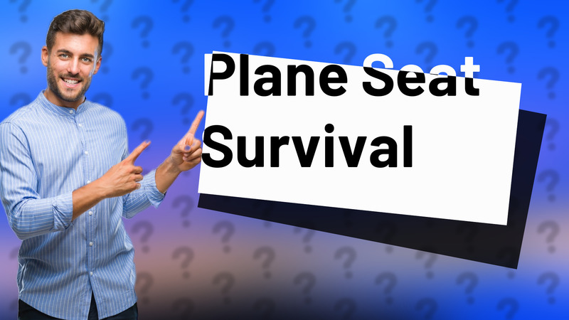 Plane Seat Survival
