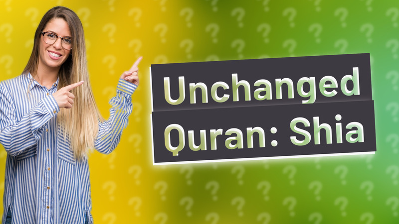 Unchanged Quran: Shia