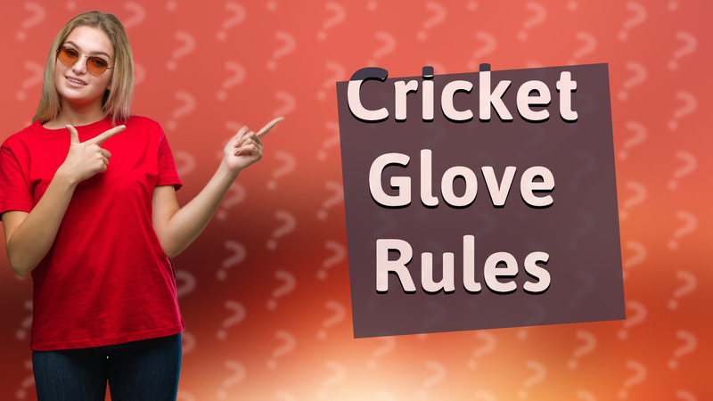 Cricket Glove Rules