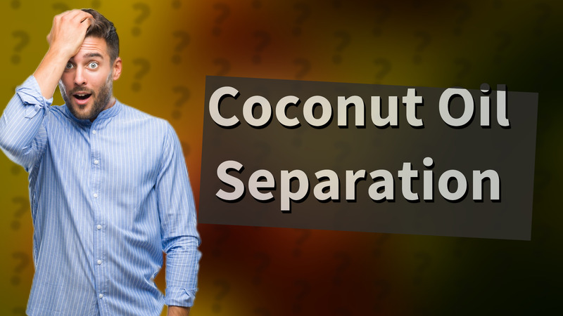 Coconut Oil Separation