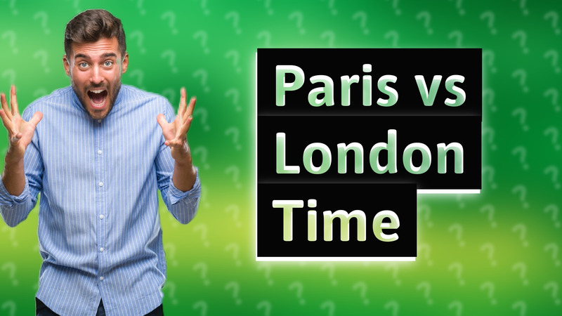 Paris vs London Time