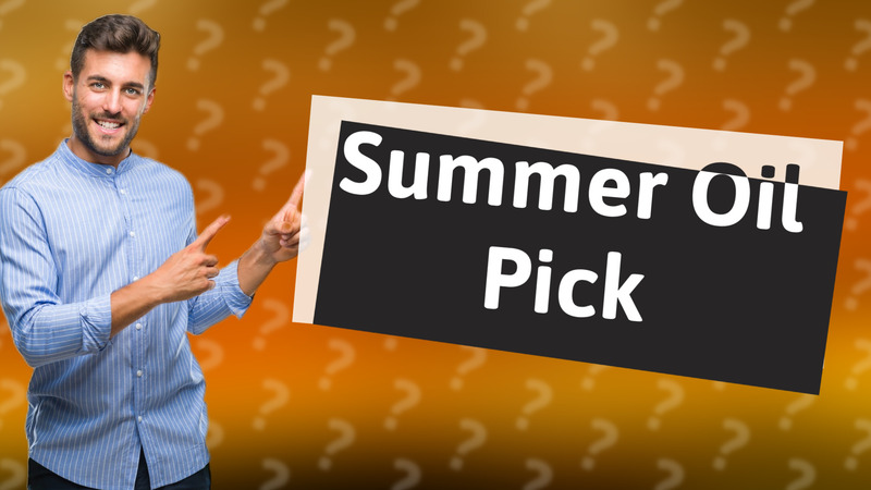 Summer Oil Pick