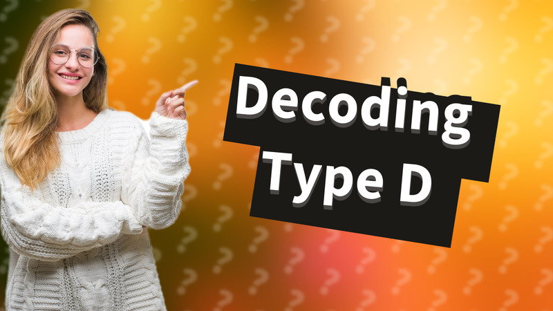 Decoding Type D