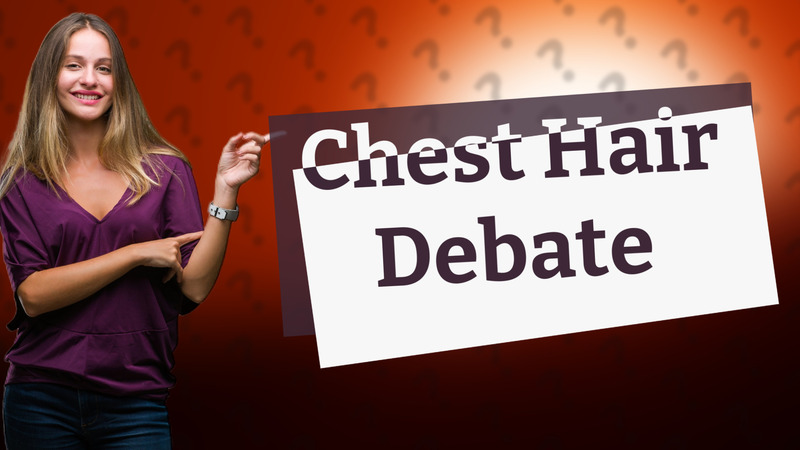Chest Hair Debate