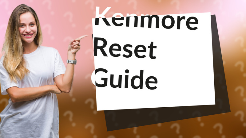Kenmore Reset Guide