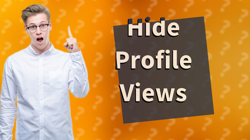 Hide Profile Views