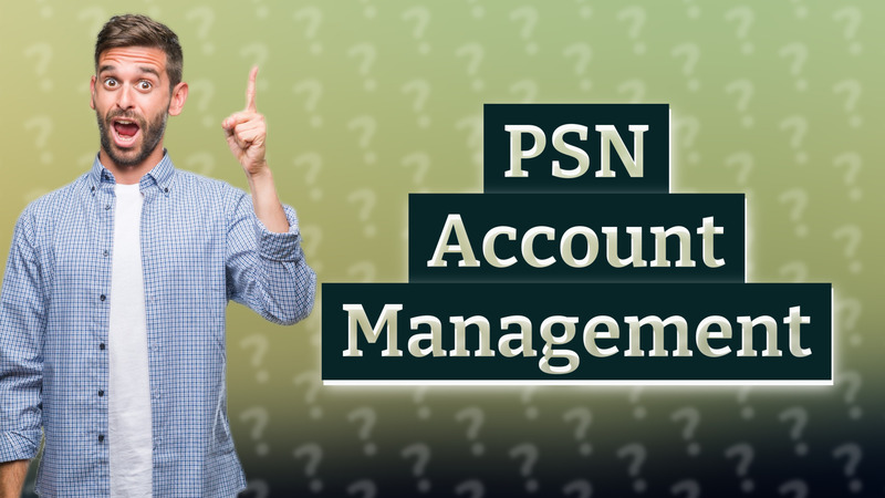 PSN Account Management