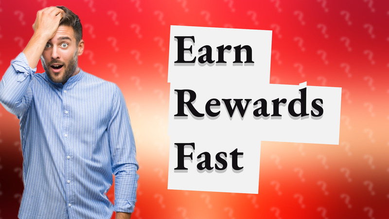 Earn Rewards Fast