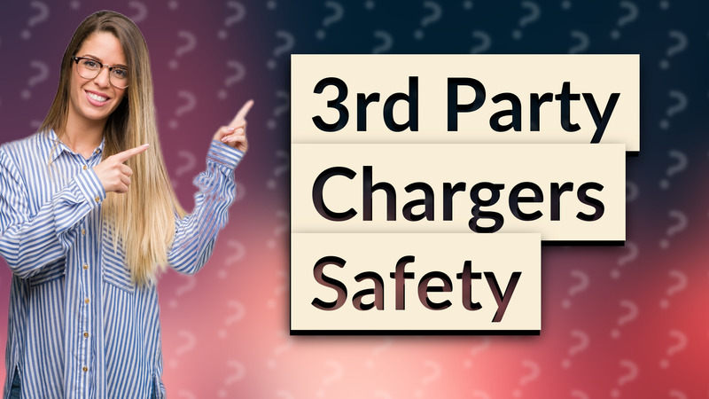3rd Party Chargers Safety