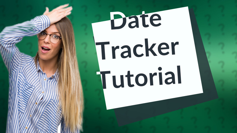 Date Tracker Tutorial