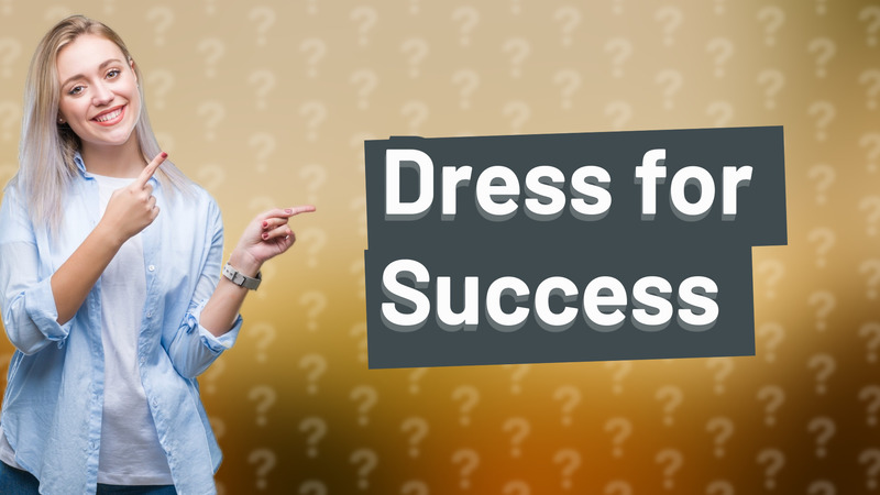 Dress for Success