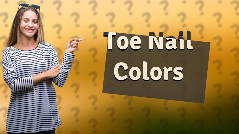 Toe Nail Colors
