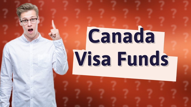 Canada Visa Funds