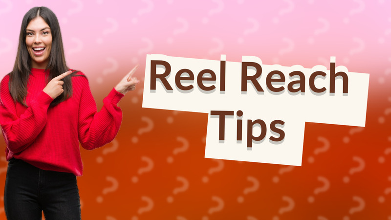 Reel Reach Tips