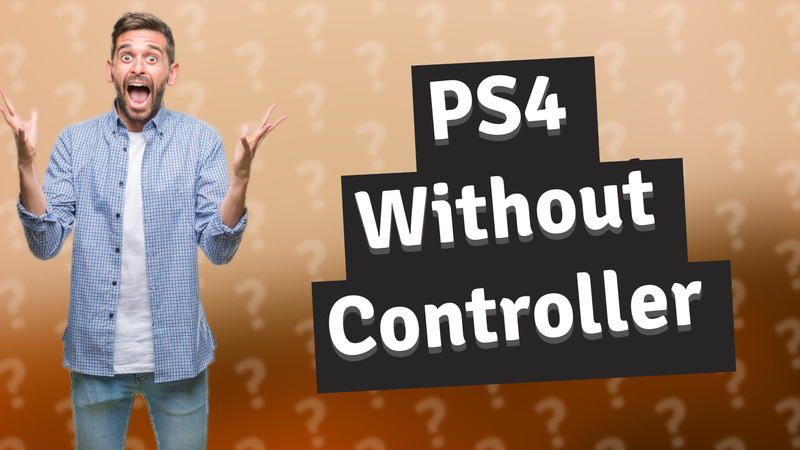 PS4 Without Controller